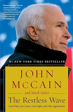 the restless wave good times just causes great fights and other appreciations 1st edition john mccain