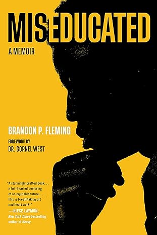 miseducated a memoir 1st edition brandon p fleming ,cornel west 0306925141, 978-0306925146