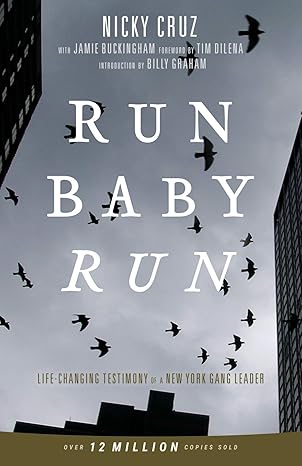 run baby run life changing testimony of a new york gang leader new edition nicky cruz ,jamie buckingham