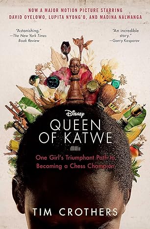 the queen of katwe one girls triumphant path to becoming a chess champion media tie-in edition tim crothers