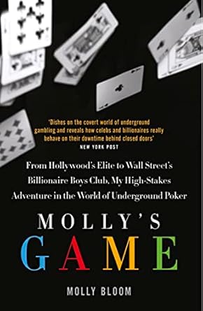 mollys game the riveting book that inspired the aaron sorkin film 1st edition molly bloom 0008278369,