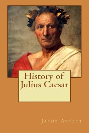 history of julius caesar 1st edition jacob abbott 1508585792, 978-1508585794