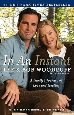 in an instant a familys journey of love and healing 1st edition lee woodruff ,bob woodruff 0812978250,