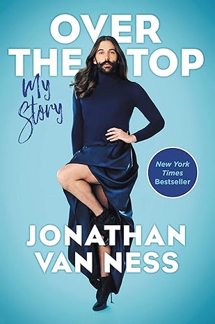 over the top my story 1st edition jonathan van ness 0062906380, 978-0062906380