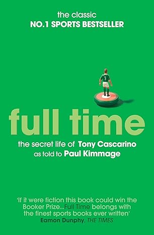 full time the secret life of tony cascarino reissue edition paul kimmage 1471110605, 978-1471110603