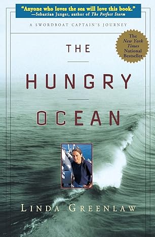 the hungry ocean a swordboat captains journey 1st edition linda greenlaw 0786885416, 978-0786885411