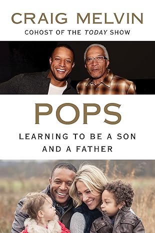 pops learning to be a son and a father 1st edition craig melvin 0063072009, 978-0063072008