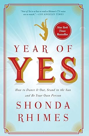 year of yes how to dance it out stand in the sun and be your own person 1st edition shonda rhimes 1476777128,