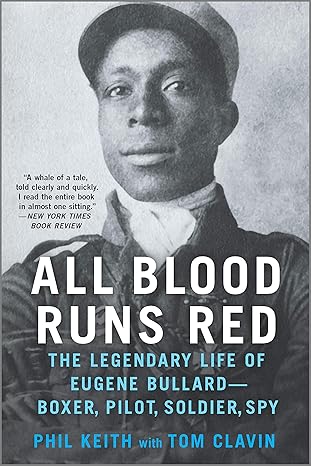 all blood runs red the legendary life of eugene bullard boxer pilot soldier spy 1st time trade edition tom