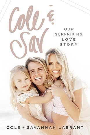 cole and sav our surprising love story 1st edition cole labrant ,savannah labrant 0785222936, 978-0785222934