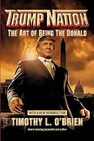 trumpnation the art of being the donald 1st edition timothy l o'brien 044669617x, 978-0446696173