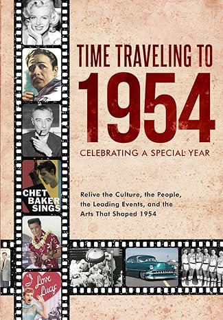 time traveling to 1954 celebrating a special year 1st edition david j anderson b0cp32v78h, 979-8870058504