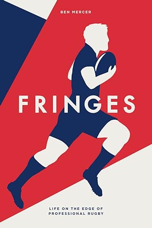 fringes life on the edge of professional rugby 1st edition ben mercer 1915001021, 978-1915001023