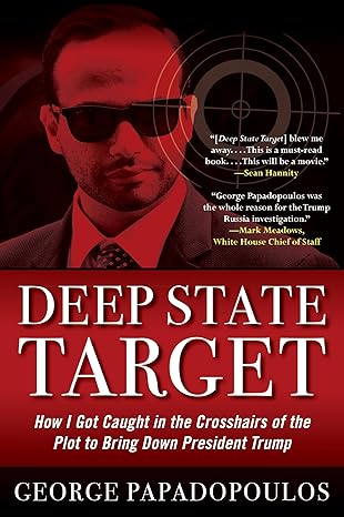 deep state target how i got caught in the crosshairs of the plot to bring down president trump 1st edition