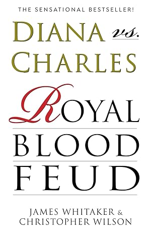 diana vs charles royal blood feud 1st edition james whitaker ,christopher wilson 1631681478, 978-1631681479