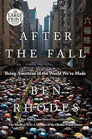 after the fall being american in the world weve made large type / large print edition ben rhodes 059341411x,