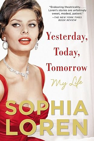 yesterday today tomorrow my life 1st edition sophia loren 1476797439, 978-1476797434