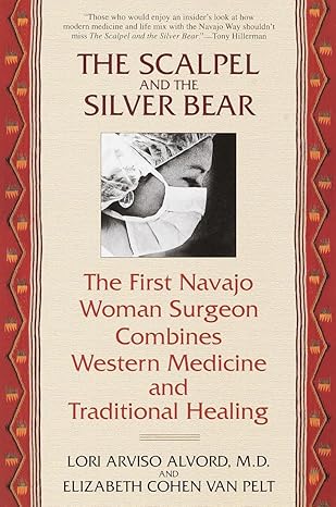 the scalpel and the silver bear the first navajo woman surgeon combines western medicine and traditional