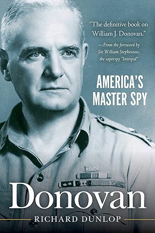 donovan americas master spy 1st edition richard dunlop ,william stephenson 1626365393, 978-1626365391