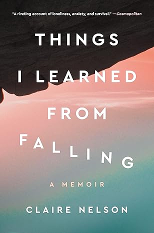 things i learned from falling a memoir 1st edition claire nelson 0063070189, 978-0063070189