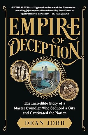 empire of deception the incredible story of a master swindler who seduced a city and captivated the nation