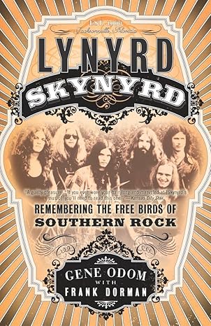 lynyrd skynyrd remembering the free birds of southern rock no-value edition gene odom ,frank dorman