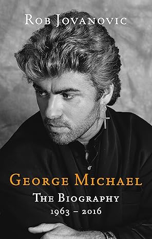 george michael the biography 1st edition rob jovanovic 0349417326, 978-0349417325