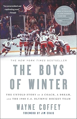 the boys of winter the untold story of a coach a dream and the 1980 u s olympic hockey team no-value edition