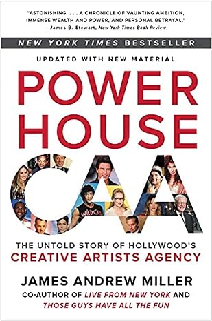 powerhouse the untold story of hollywoods creative artists agency 1st edition james andrew miller 0062441388,