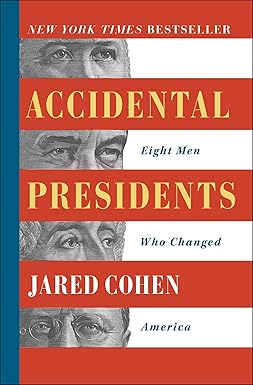 accidental presidents eight men who changed america 1st edition jared cohen 1501109839, 978-1501109836