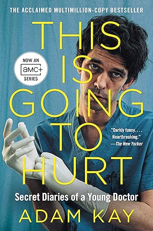 this is going to hurt tv tie in secret diaries of a young doctor media tie-in edition adam kay 0063228483,