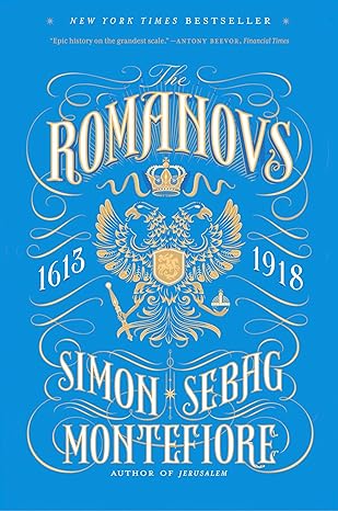 the romanovs 1613 1918 1st edition simon sebag montefiore 0307280519, 978-0307280510