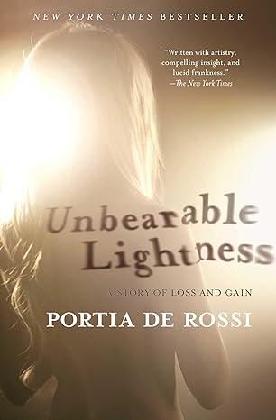 unbearable lightness a story of loss and gain 1st edition portia de rossi 1439177791, 978-1439177792