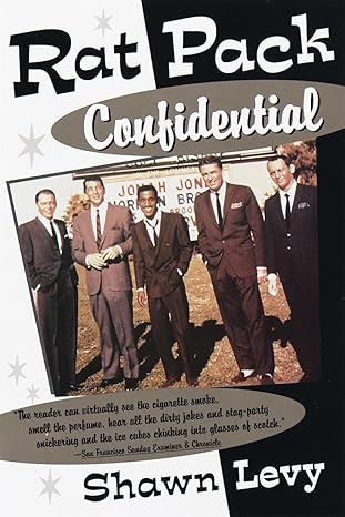 rat pack confidential frank dean sammy peter joey and the last great show biz party 1st edition shawn levy