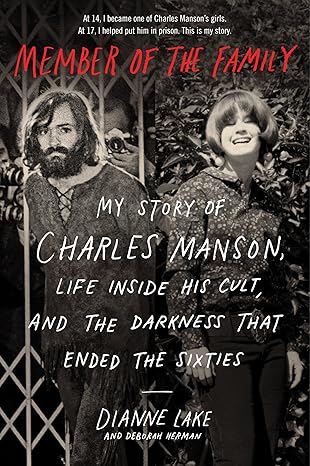 member of the family my story of charles manson life inside his cult and the darkness that ended the sixties