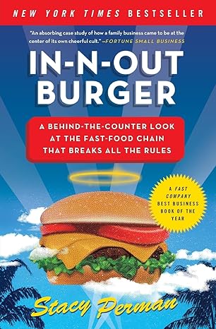 in n out burger a behind the counter look at the fast food chain that breaks all the rules reissue edition