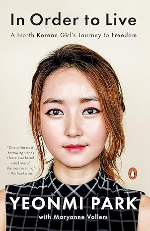 in order to live a north korean girls journey to freedom 1st edition yeonmi park ,maryanne vollers