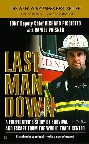 last man down a firefighters story of survival and escape from the world trade center 1st edition richard