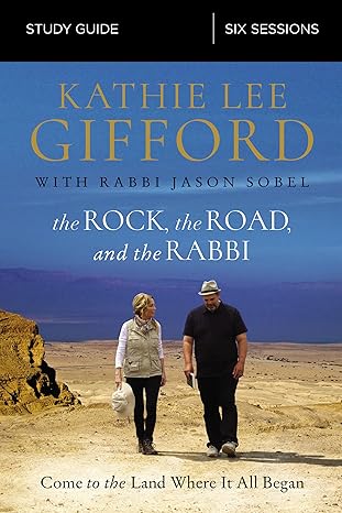 the rock the road and the rabbi bible study guide come to the land where it all began study guide edition