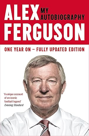 alex ferguson my biography 1st edition alex ferguson 034091940x, 978-0340919408