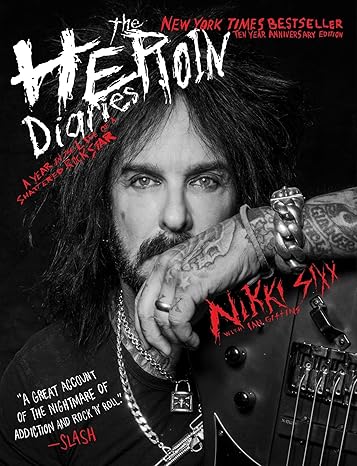 the heroin diaries ten year anniversary edition a year in the life of a shattered rock star anniversary