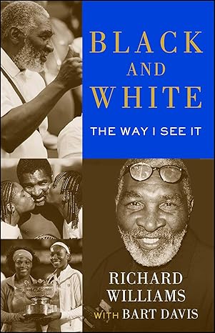 black and white the way i see it 1st edition richard williams 147670421x, 978-1476704210