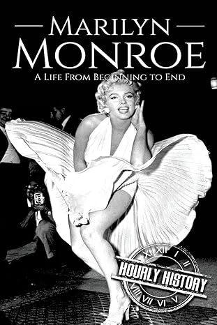 marilyn monroe a life from beginning to end 1st edition hourly history 1976069181, 978-1976069185