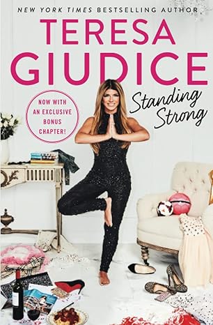 standing strong 1st edition teresa giudice 1501179942, 978-1501179945