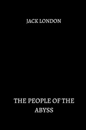 the people of the abyss by jack london 1st edition jack london b0blr5drvd, 979-8362790806