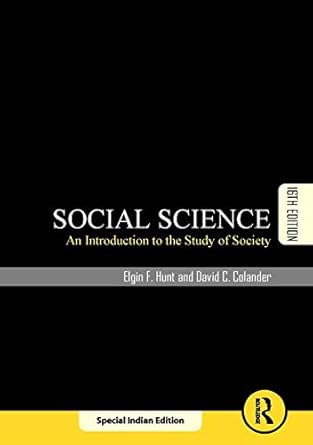 social science an introduction to the study of society paperback jan 01 2017 hunt e f colander d c 1st