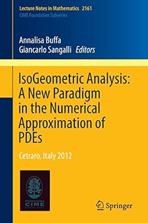 isogeometric analysis a new paradigm in the numerical approximation of pdes cetraro italy 2012 1st edition