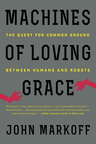 machines loving grace 1st edition john markoff 0062266691, 978-0062266699