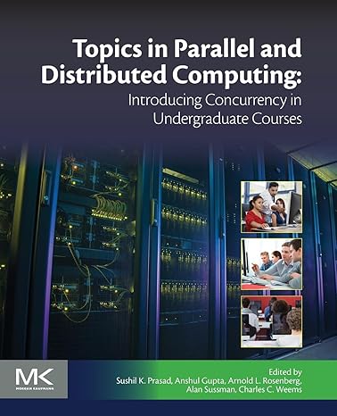 topics in parallel and distributed computing introducing concurrency in undergraduate courses 1st edition