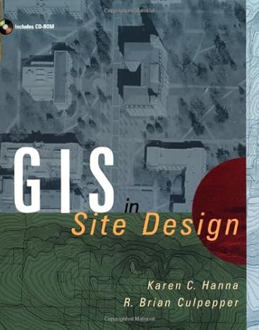 gis and site design new tools for design professionals 1st edition karen c. hanna ,r. brian culpepper